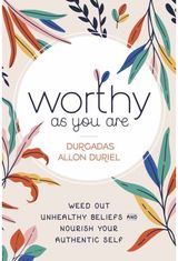 Worthy As You Are Weed Out Unhealthy