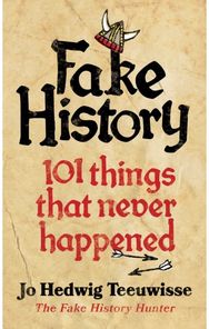 Fake History 101 Things that
