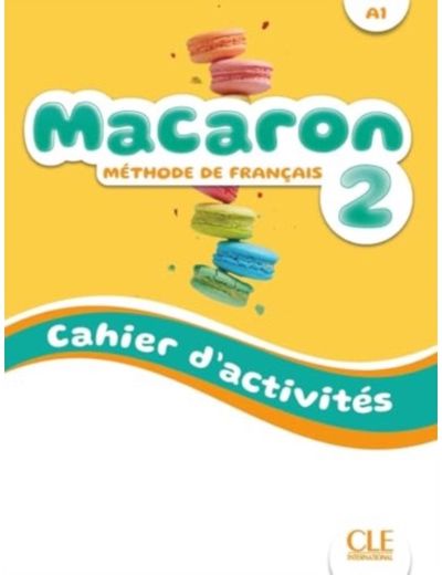 Macaron 2: Niveau A1 - Cahier d'activites + Audio