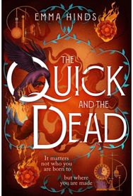 Quick and the Dead: A queer historical fantasy of thieves, secrets and dangerous alchemy in Elizabethan England