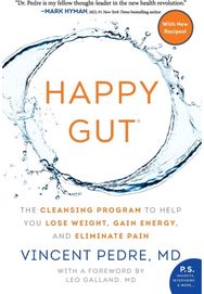 Happy Gut: The Cleansing Program to Help You Lose Weight, Gain Energy, and Eliminate Pain Program to Help You Lose Weight, Gain Energy, and Eliminate Pain