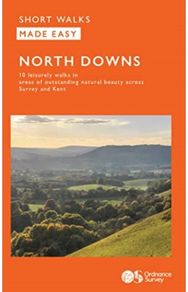 OS Short Walks Made Easy - North Downs: 10 Leisurely Walks 10 Leisurely Walks