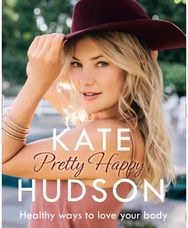 Pretty Happy: The Healthy Way to Love Your Body The Healthy Way to Love Your Body