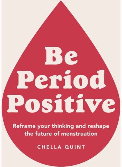 Be Period Positive Reframe Your