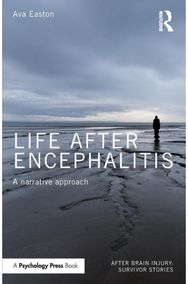 Life After Encephalitis: A Narrative Approach A Narrative Approach