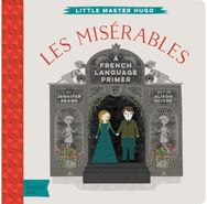 Les Miserables: A BabyLit® French Language Primer A BabyLit® French Language Primer