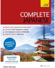 Complete Japanese Beginner to Intermediate Book and Audio Course: Learn to read, write, speak and understand a new language with Teach Yourself write, speak and understand a new language with Teach Yourself