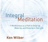 Integral Meditation Mindfulness as a Way