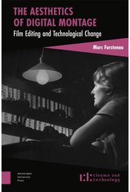 Aesthetics of Digital Montage: Film Editing and Technological Change Film Editing and Technological Change
