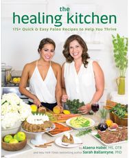 Healing Kitchen: 175 + Quick and Easy Paleo Recipes to Help You Thrive 175 + Quick and Easy Paleo Recipes to Help You Thrive