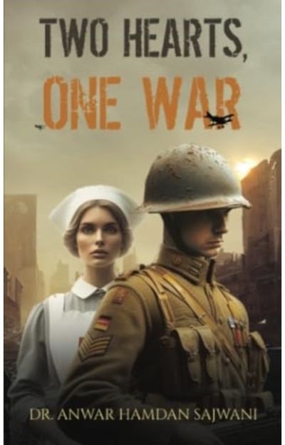 Two Hearts, One War A Tale of Entwined