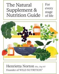 Natural Supplement and Nutrition Guide: For every stage of life For every stage of life