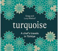 Turquoise: A Chef's Travels in Turkiye A Chef's Travels in Turkiye