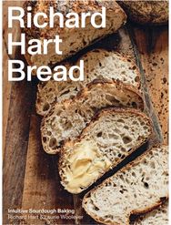 Richard Hart Bread: Intuitive Sourdough Baking Intuitive Sourdough Baking