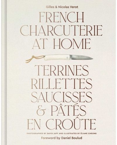 French Charcuterie at Home Terrines, Rillettes,