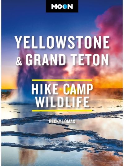 Moon Yellowstone & Grand Teton Hiking, Camping,