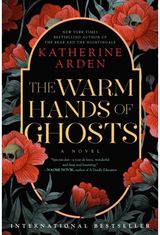 Warm Hands of Ghosts: A Novel