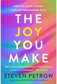 Joy You Make: Find the Silver Linings - Even on Your Darkness Days Find the Silver Linings - Even on Your Darkness Days