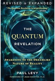 Quantum Revelation: Awakening to the Dreamlike Nature of Reality Awakening to the Dreamlike Nature of Reality