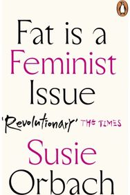 Fat Is A Feminist Issue