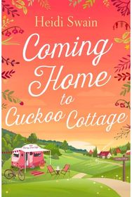 Coming Home to Cuckoo Cottage: a glorious summer treat&nbsp;of&nbsp;glamping, vintage&nbsp;tearooms and love ... treat&nbsp;of&nbsp;glamping, vintage&nbsp;tearooms and love ...