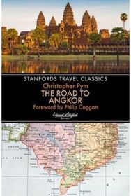 Road to Angkor (Stanfords Travel Classics)
