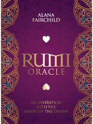 Rumi Oracle: An Invitation into the Heart of the Divine An Invitation into the Heart of the Divine