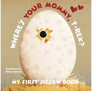 My First Jigsaw Book: Wheres Your Mommy, T-Rex?