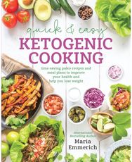 Quick & Easy Ketogenic Cooking: Time-Saving Paleo Recipes and Meal Plans to Improve Your Health and Help You Lose Weight Recipes and Meal Plans to Improve Your Health and Help You Lose Weight