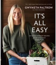 Its All Easy: Delicious Weekday Recipes for the Super-Busy Home Cook Delicious Weekday Recipes for the Super-Busy Home Cook