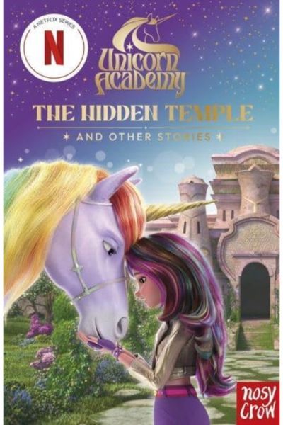 Unicorn Academy: The Hidden Temple and other stories An illustrated first
