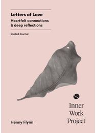 Letters of Love: A journaling practice for wisdom and connection A journaling practice for wisdom and connection