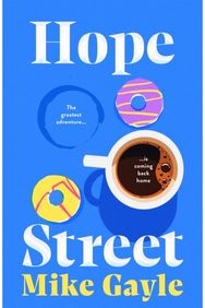 Hope Street: An absolutely unforgettable and uplifting page-turner about love, home and new beginnings unforgettable; where the greatest adventure is coming back home