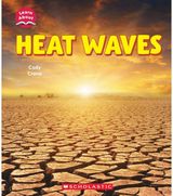 Heat Waves (Learn About: Wild Weather)