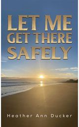Let Me Get There Safely