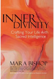 Inner Divinity: Crafting Your Life with Sacred Intelligence Crafting Your Life with Sacred Intelligence