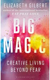 Big Magic How to Live a