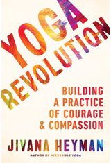 Yoga Revolution Building a Practice
