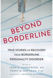 Beyond Borderline: True Stories of Recovery from Borderline Personality Disorder True Stories of Recovery from Borderline Personality Disorder