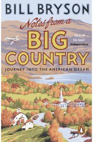 Notes From A Big Country: Journey into the American Dream Journey into the American Dream