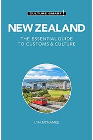 New Zealand - Culture Smart!: The Essential Guide to Customs & Culture The Essential Guide to Customs & Culture