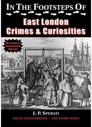 In the Footsteps of East London Crime & Curiosities