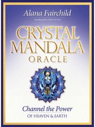 Crystal Mandala Oracle: Channel the Power of Heaven & Earth Channel the Power of Heaven & Earth