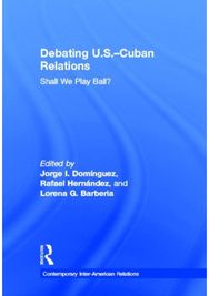 Debating U.S.-Cuban Relations Shall We Play Ball?