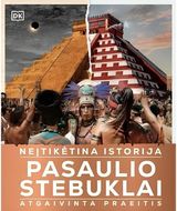 Neįtikėtina istorija: pasaulio stebuklai