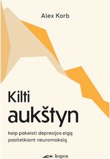 Kilti aukštyn. Kaip pakeisti depresijos eigą pasitelkiant neuromokslą