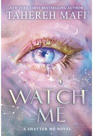 Watch Me : Shatter Me: The New Republic #1