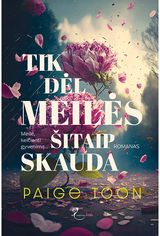 Tik dėl meilės šitaip skauda