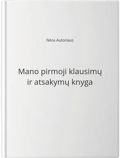 Mano pirmoji klausimų ir atsakymų knyga