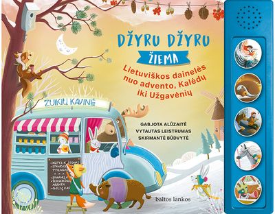 Džyru džyru žiema : dainelės nuo advento, Kalėdų iki Užgavėnių : žaislinė garsin ė knygelė